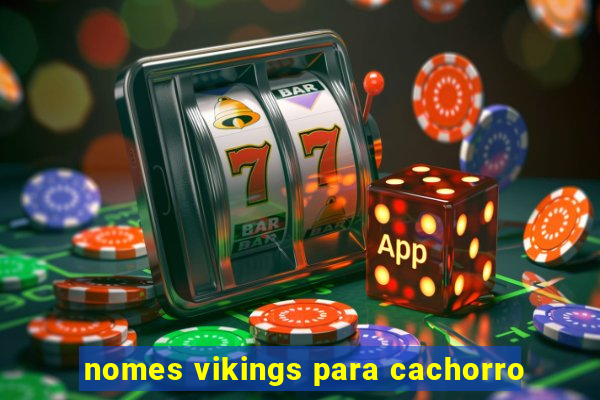 nomes vikings para cachorro